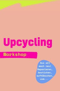 Workshop "Upcycling" 25. Mai