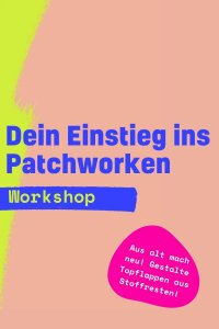 Workshop "Patchworken" 12. Mai